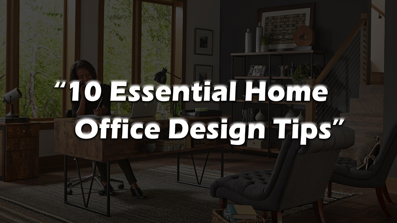 Essential Home Office Design Tips