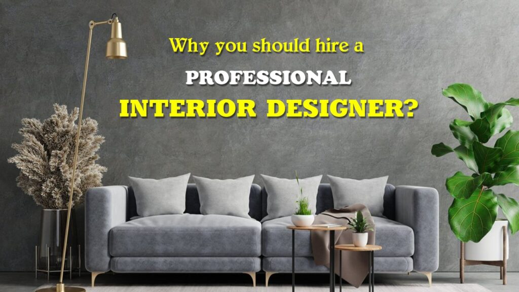Why Should You Hire a Professional Interior Designer? - Spacey Interiors